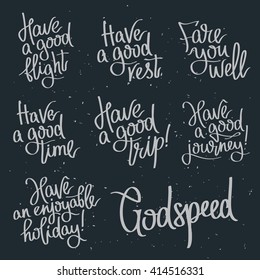 Set quotes about wishing Godspeed. Fashionable calligraphy. Vector illustration on a black background. Elements for design. Have a good flight. Have a good rest. Fare you well.
