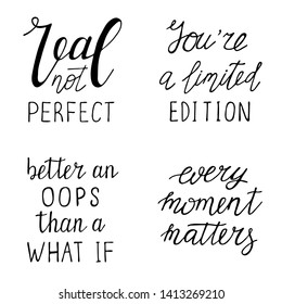 Set of quotes on white background. Real not perfect. You are a limited edition. Flat vector illustration.