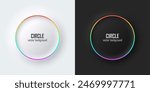 Set of realistic 3d circle, Rainbow illuminate neon lighting, Circles frames on a white and black background in neumorphism style. Elements for design. Top view of podium. EPS10 vector.