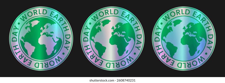 Set of realistic round holographic green blue iridescent sticker, icon, emblem, hologram planet, globe with foil effect. Happy World Earth Day, april 22. Vector isolated on black background EPS10