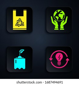 Set Recycle and light bulb with lightning symbol, Plastic bag with recycle, Sprout in bottle and Human hands holding Earth globe. Black square button. Vector