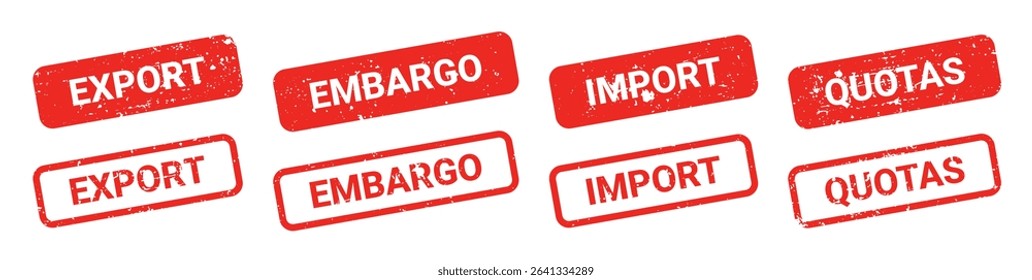 Set of red grunge rubber stamps with text EXPORT, EMBARGO, IMPORT, QUOTES. Trade bans, geopolitical conflicts, tariffs, embargo. Vector stumped text isolated on transparent background, vector elements