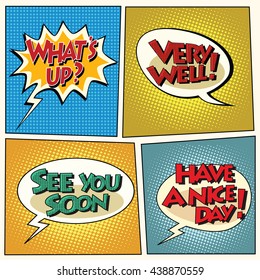 Set of retro comic bubbles pop art phrases vector. Whats up. Very well. See you soon. Have a nice day