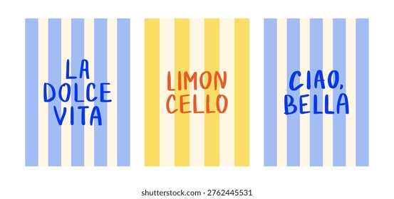 Set of retro posters with hand drawn quotes on striped backgrounds. Lettering Limoncello, La dolce vita and Ciao Bella - means 