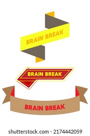 Set of ribbon with Brain Break text. Banner template. Label sticker. Sign.