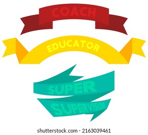 Set of ribbon with Coach, Educator, Super Supervisor text. Banner template. Label sticker. Sign.
