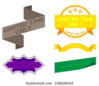 Set of ribbon with Limited Time Only text. Banner template. Label sticker. Sign.