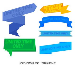Set of ribbon with Limited Time Only text. Banner template. Label sticker. Sign.