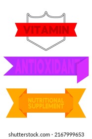 Set of ribbon with Vitamin, Nutritional Supplement, Antioxidant text. Banner template. Label sticker. Sign.