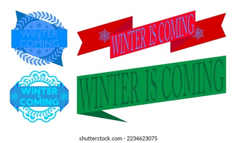 Set of ribbon with Winter is Coming text. Banner template. Label sticker. Sign.