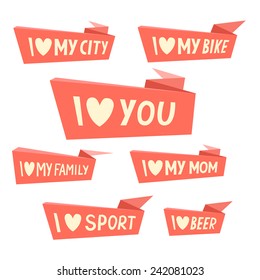 Set of ribbons: I love You, I love My City, I love my Bike, I love my Family, I love my Mom, I love Sport, I love Beer. Vector illustration isolated on white