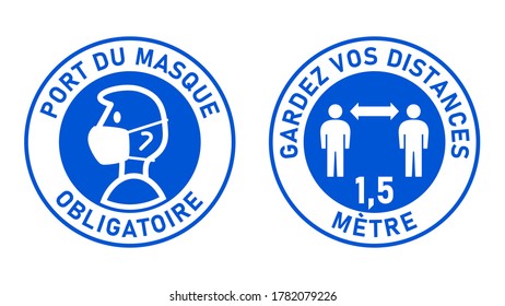 Set of Round Sticker Signs against Coronavirus in French "Port Du Masque Obligatoire" (Face Masks Required) and "Gardez Vos Distances 1,5 Metre" (Keep Your Distance 1,5 Meters). Vector Image.