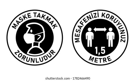 Set of Round Sticker Signs against Coronavirus in Turkish "Maske Takmak Zorunludur" (Face Masks Required) and "Mesafenizi Koruyunuz 1,5 Metre" (Keep Your Distance 1,5 Meters). Vector Image.