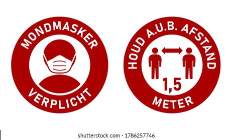 Set of Round Sticker Signs in Dutch "Mondmasker Verplicht" (Face Masks Required) and "Houd A.u.b. Afstand" 1,5 Meter (Please Keep Your Distance 1,5 Metres). Vector Image.