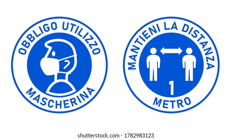 Set of Round Sticker Signs in Italian "Obbligo Utilizzo Mascherina" (Face Masks Required) and "Mantieni La Distanza 1 Metro" (Keep Your Distance 1 Metre). Vector Image.