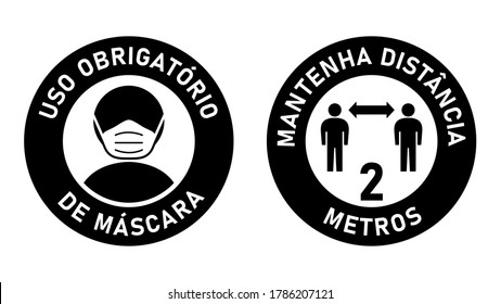 Set of Round Sticker Signs in Portuguese "Uso Obrigatorio de Mascara (Face Masks Required) and "Mantenha Distancia 2 Metros" (Keep Your Distance 2 Meters). Vector Image.