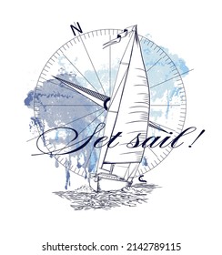 Set Sail!Nautical Design. Sketch Sail Graphic Design. Can Be Used As T Shirt Printing Design
