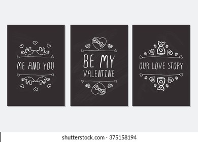 Set of Saint Valentines day hand drawn greeting cards. Poster templates with doodle elements and handwritten text on chalkboard background. 