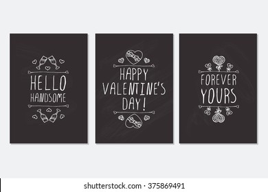 Set of Saint Valentines day hand drawn greeting cards. Poster templates with doodle elements and handwritten text on chalkboard background. 