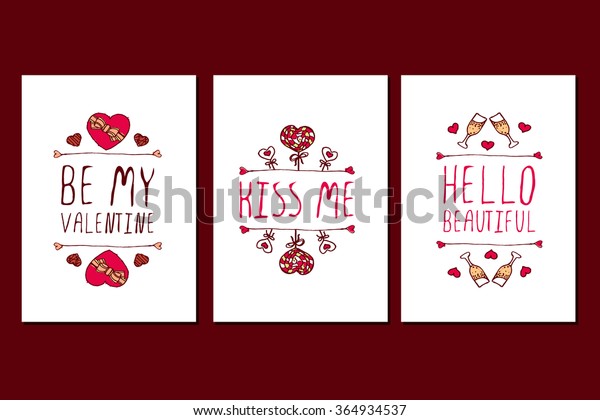 Set of Saint Valentines day hand\
drawn greeting cards. Poster templates with doodle elements and\
handwritten text.  Be my valentine. Hello beautiful. Kiss\
me.