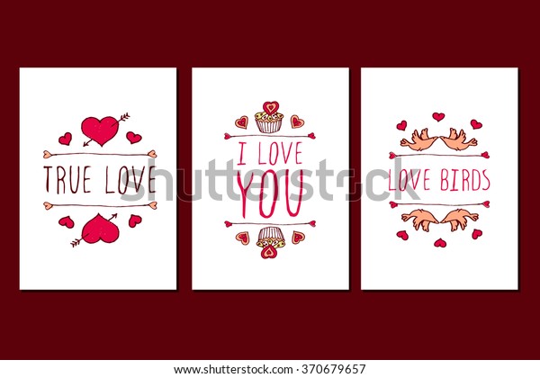 Set of Saint Valentines day hand drawn\
greeting cards. Poster templates with doodle elements and\
handwritten text. True love. I love you. Love\
birds.
