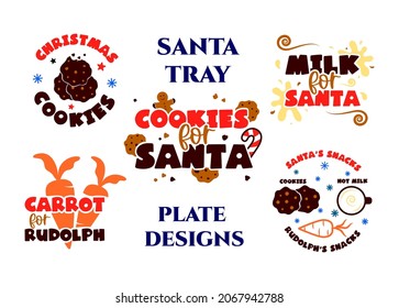 Set of Santa tray with funny quotes Christmas cookies, milk, carrot for reindeer, snacks. Vector colorful plate designs. As template for traditional decoration for winter event, print, banner. 