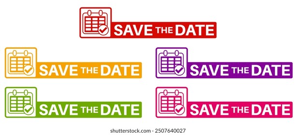 Set save the date icons. calendar and schedule sign labels sticker design vector illustration