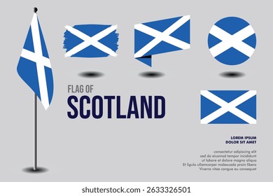 Set of Scotland flag in 5 designs: flag on pole, brush stroke, skew, round and standard. vector, flat, isolated on grey background. Perfect for various design projects