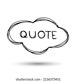 Set of scribbled comic speech bubbles with hand drawn doodle style. Copy space for quote. Hand drawn set of speech bubbles with dialog words. Vector illustration