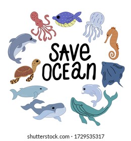 Set of sea animals with the words - save ocean, on a white background in vector graphics, cartoon style. For the design of postcards, zoological posters, notebook covers, prints on pillows, mugs.