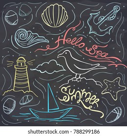 Set of sea. Hand drawn gull, starfish, shell, anchor, sailing ship, lighthouse, pebble on chalkboard. Vector illustration. Hello sea. Template for greeting card, postcard, print.