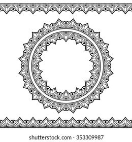 Set of seamless borders and circular ornament for design, application of henna, Mehndi and tattoo. Decorative pattern in ethnic oriental style.