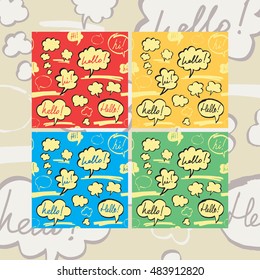 Set of seamless pattern with Hello and Hi phrases inside speech bubbles in cartoon style. Four color variants. Hand drawn by felt pen. Vector eps8 repeating texture.