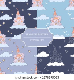 Set of seamless patterns with fairy tale castle in the sky. Collection of vector illustrations for designing posters, cards, prints, stickers, wallpaper, fabric, textile, gift paper, scrapbooking