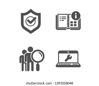 Set of Search people, Approved shield and Instruction info icons. Laptop repair sign. Find employee, Protection, Project. Computer service.  Classic design search people icon. Flat design. Vector