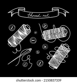 Set of sewing threads, hand-drawn doodles in sketch style. Bobbin of thread. Buttons. Sewing. Needlework. Thread. Vector simple illustration.