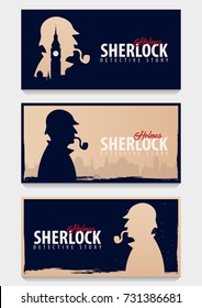 Set of Sherlock Holmes banners. Detective illustration. Illustration with Sherlock Holmes. Baker street 221B. London. Big Ban