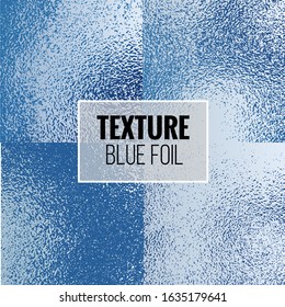 Set of shiny blue foil textures. Blue foil abstract backgrounds for invitations, posters, cards.Vector illustration