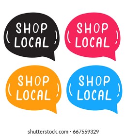 Set of shop local lettering and hand drawn speech bubbles. Vector illustration on white background.