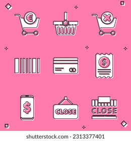 Set Shopping cart and euro, basket, Remove shopping, Barcode, Credit card, Paper check financial check, Smartphone with dollar and Hanging sign Closed icon. Vector