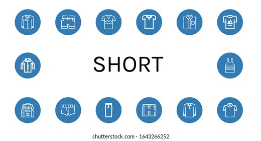 Set of short icons. Such as Shirt, Shorts, Polo shirt, T shirt, Short, Pencil skirt, Sleeveless , short icons