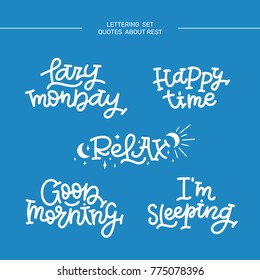 Set of Short Lettering quotes about rest. Isolated vector illustration. Handwritten for cards, posters, t-shirts, bags etc.