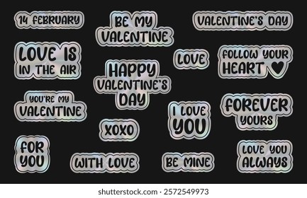 Set of silver holographic stickers with love messages for Valentine's Day. The holiday is 14 February, the day of all lovers. I love you. For you. Vector illustration EPS10