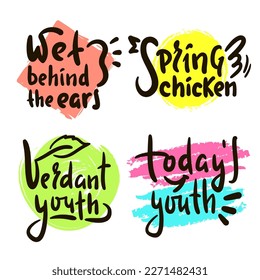 Set of simple inspire motivational quote. Youth slang, idiom. Hand drawn lettering. Print for inspirational poster, t-shirt, bag, cups, card, flyer, sticker, badge. Cute funny vector writing