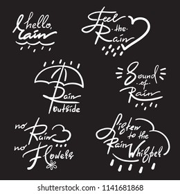 Set of simple inspire and motivational quotes about rain. Hand drawn beautiful lettering. Print for inspirational poster, t-shirt, bag, cup, card, autumn flyer, sticker. Simple vector sign