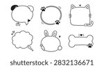 Set of six hand drawn doodle outline frames with pet inspired shapes, including dog head bubble, paw print circle, cat face square, bunny, bear, speech bubble, thought cloud, bone, whiskers, playful