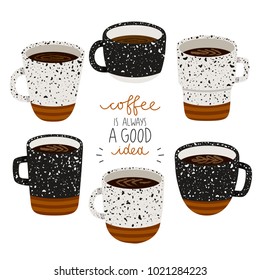 set of six illustrations of cup of coffee with "coffee is always a good idea" text on white background. can be used like stickers or for posters