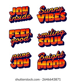 Set of six retro style motivational phrases with bold, colorful text and shadow effects, including Joy Inside, Sunny Vibes, Feel Good, Smiling Soul, Pure Joy, and Bright Mood.