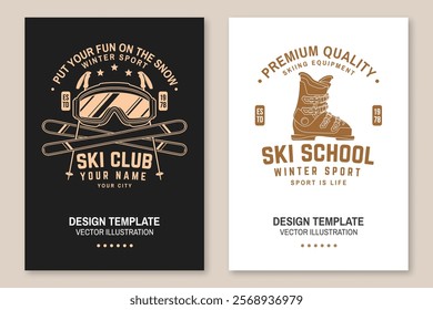 Set of ski winter sport flyer, poster, banner with ski, ski glasses, ski boot. Family vacation, activity or travel. For logo design, patches. Vector