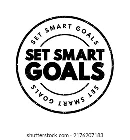Set Smart Goals - the process of defining clear, structured, and achievable objectives using the SMART criteria, text concept stamp